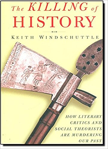 The Killing of History: Postmodernism Run Amuck